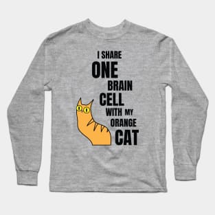 I Share One Brain Cell With My Orange Cat Long Sleeve T-Shirt